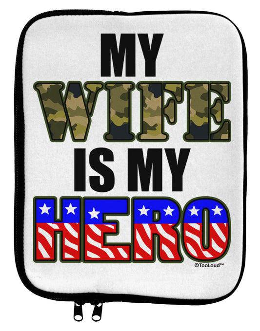 My Wife is My Hero - Armed Forces 9 x 11.5 Tablet Sleeve by TooLoud-TooLoud-White-Black-Davson Sales