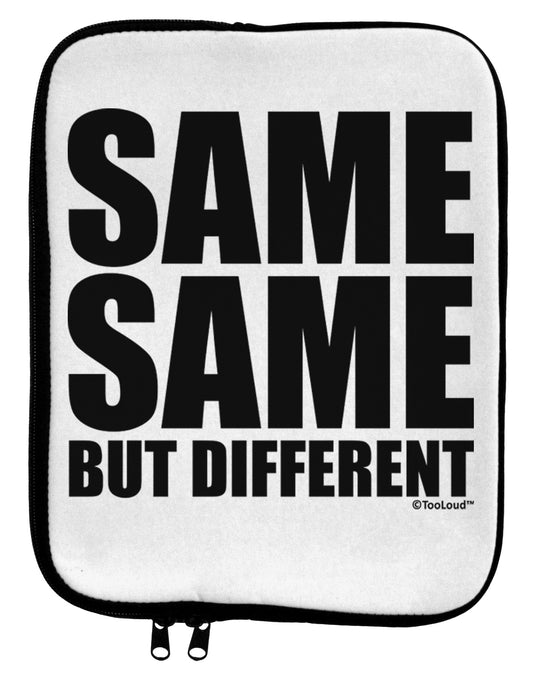 Same Same But Different 9 x 11.5 Tablet Sleeve by TooLoud-TooLoud-White-Black-Davson Sales