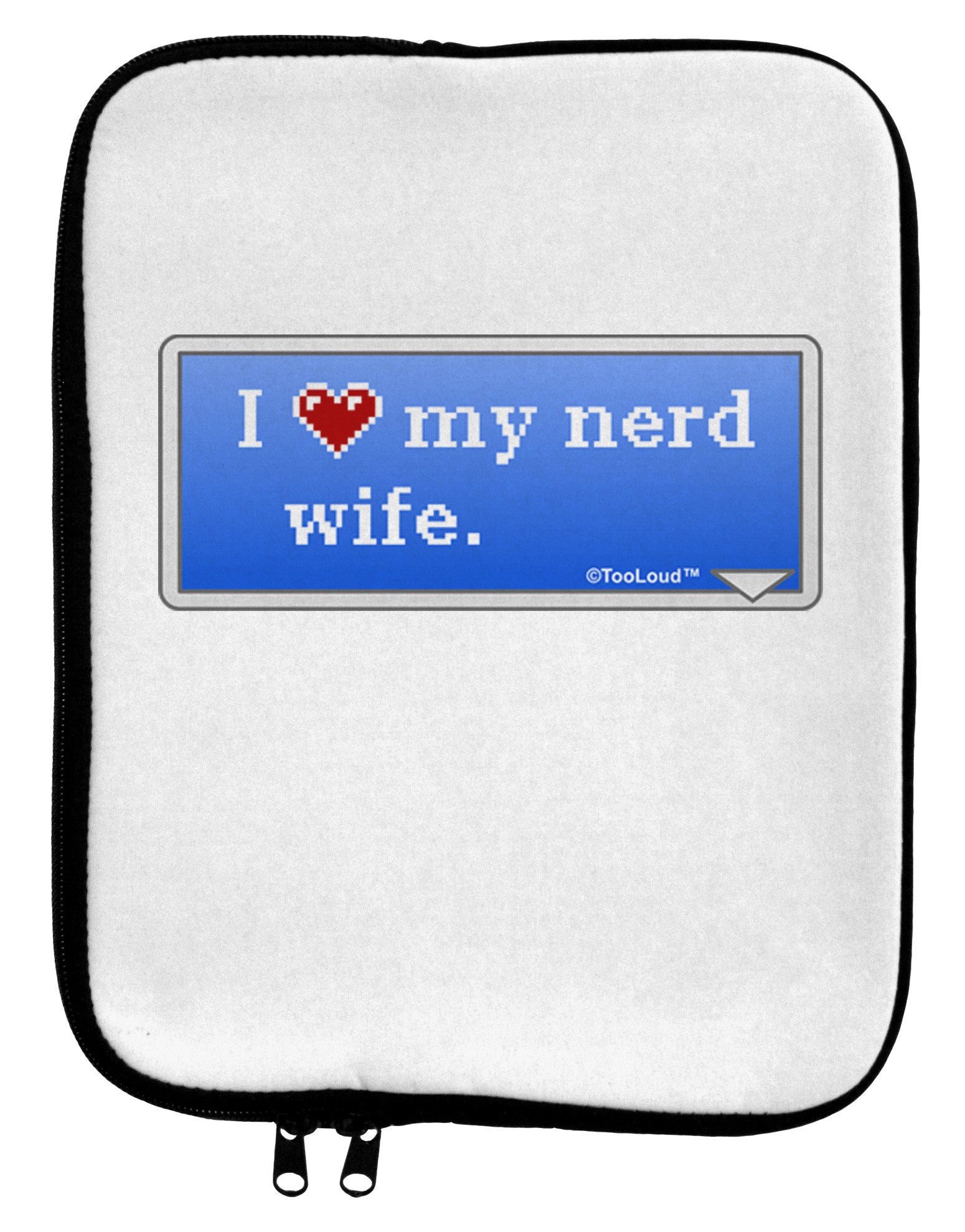I Heart My Nerd Wife - Retro 9 x 11.5 Tablet Sleeve by TooLoud-TooLoud-White-Black-Davson Sales