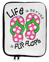 Life is Better in Flip Flops - Pink and Green 9 x 11.5 Tablet Sleeve by TooLoud-TooLoud-White-Black-Davson Sales