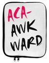 Aca-Awkward 9 x 11.5 Tablet Sleeve by TooLoud-TooLoud-White-Black-Davson Sales