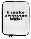 I Make Awesome Kids 9 x 11.5 Tablet Sleeve by TooLoud-TooLoud-White-Black-Davson Sales
