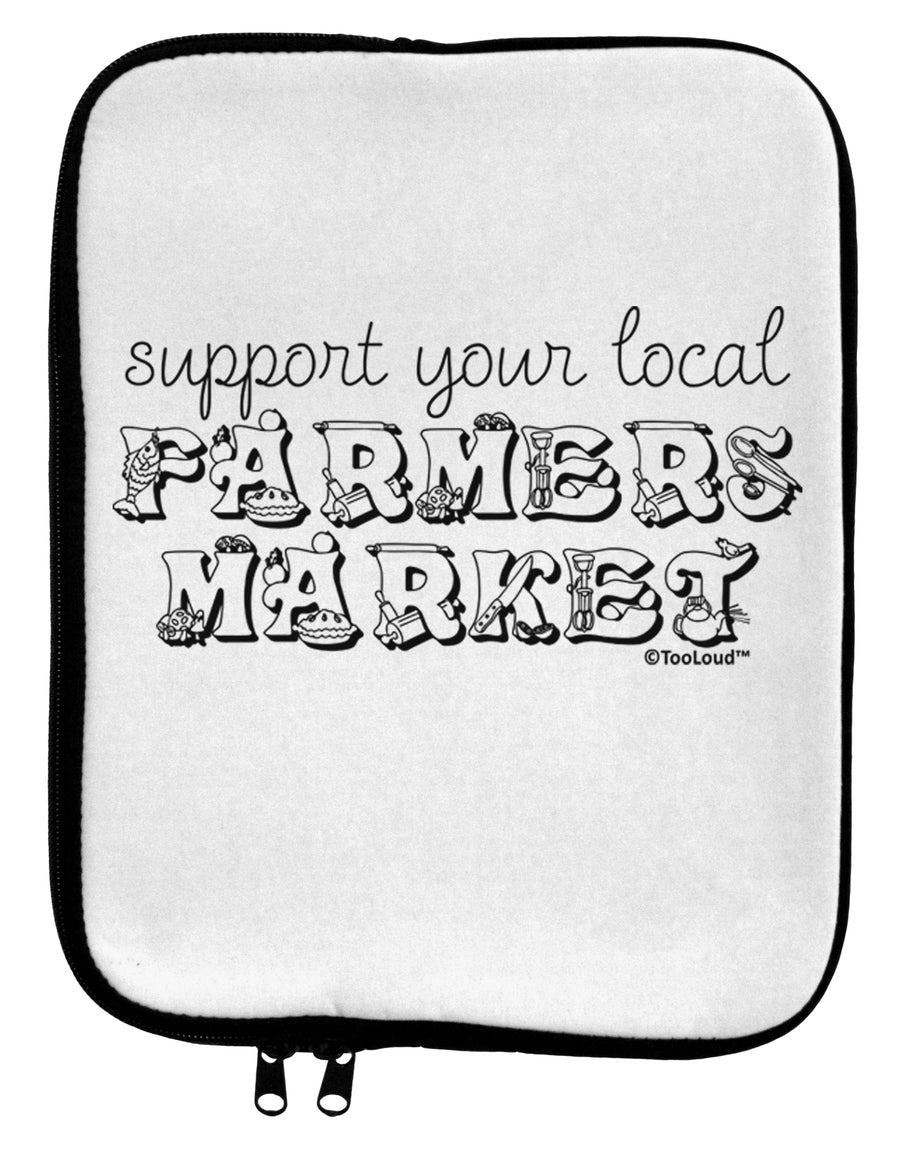 Support Your Local Farmers Market 9 x 11.5 Tablet Sleeve by TooLoud-TooLoud-White-Black-Davson Sales