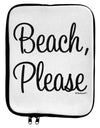 Beach Please 9 x 11.5 Tablet Sleeve by TooLoud-TooLoud-White-Black-Davson Sales