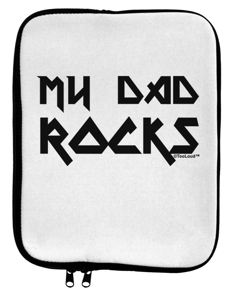 My Dad Rocks 9 x 11.5 Tablet Sleeve by TooLoud-TooLoud-White-Black-Davson Sales