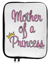 Mother of a Princess - Matching Mom and Daughter Design 9 x 11.5 Tablet Sleeve by TooLoud-TooLoud-White-Black-Davson Sales