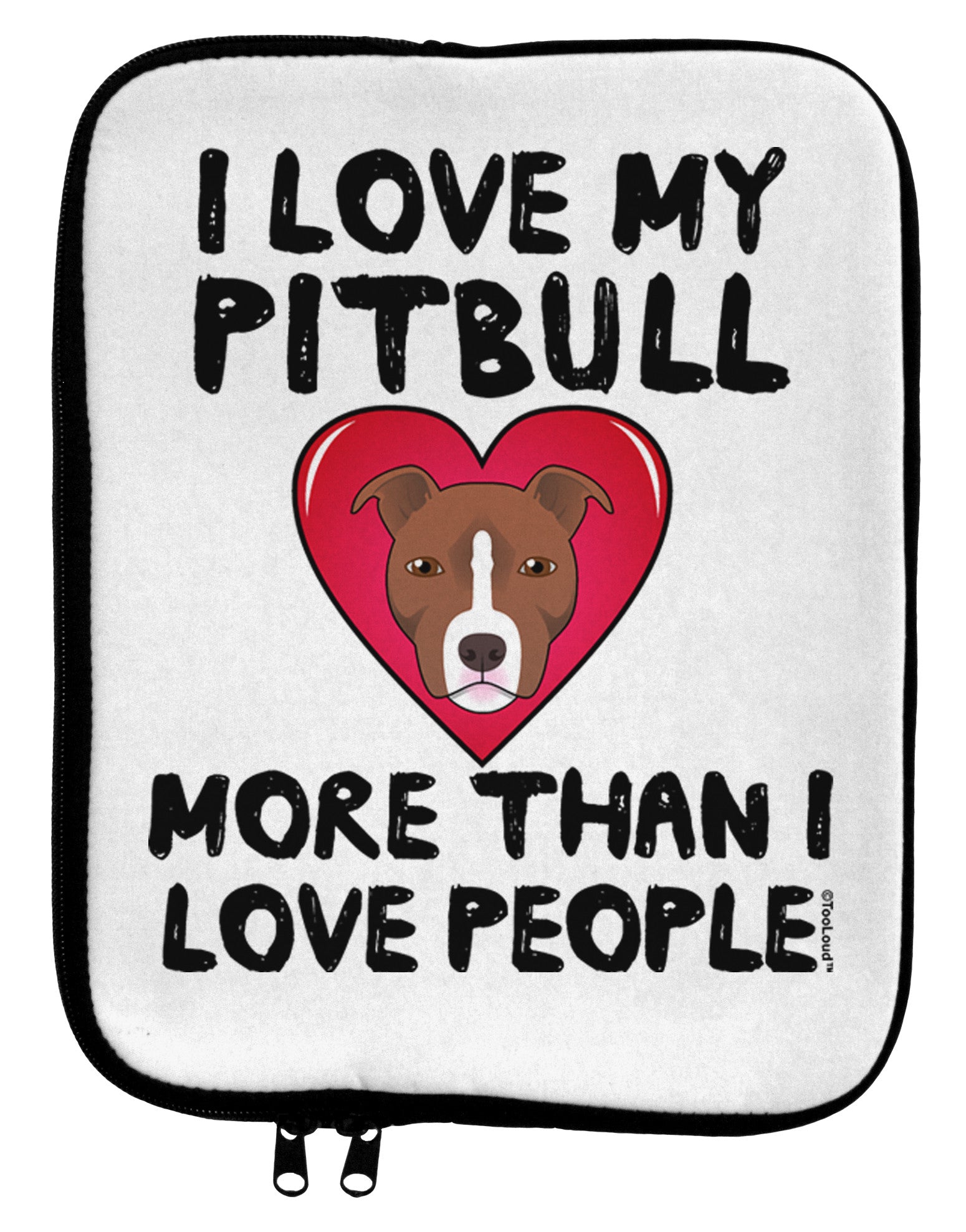 Love Pitbull More Than People 9 x 11.5 Tablet Sleeve by TooLoud-TooLoud-White-Black-Davson Sales