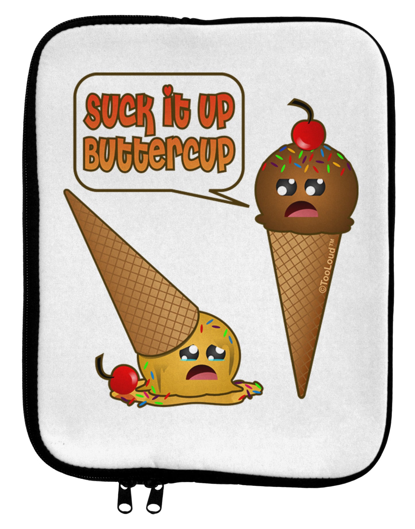 Suck It Up Buttercup Icecream 9 x 11.5 Tablet Sleeve-TooLoud-White-Black-Davson Sales