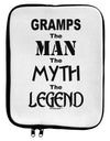 Gramps The Man The Myth The Legend 9 x 11.5 Tablet Sleeve by TooLoud-TooLoud-White-Black-Davson Sales