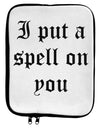 I Put A Spell On You Halloween - Text 9 x 11.5 Tablet Sleeve-TooLoud-White-Black-Davson Sales
