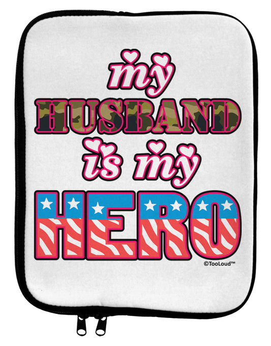 My Husband is My Hero - Armed Forces 9 x 11.5 Tablet Sleeve by TooLoud-TooLoud-White-Black-Davson Sales