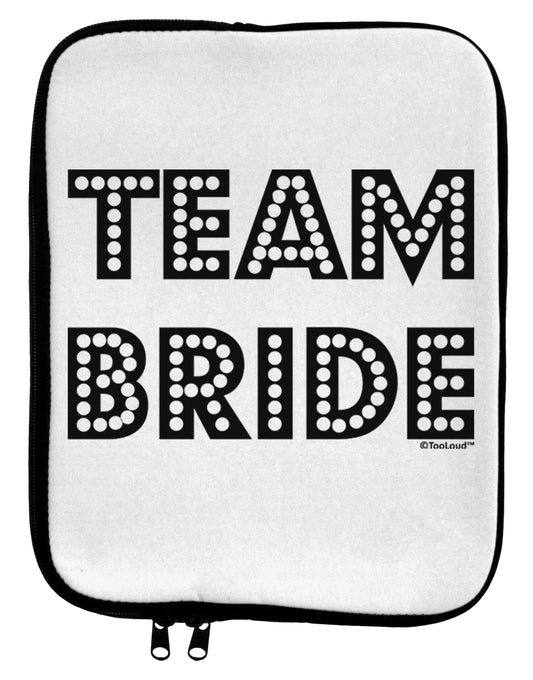 Team Bride 9 x 11.5 Tablet Sleeve by TooLoud-TooLoud-White-Black-Davson Sales