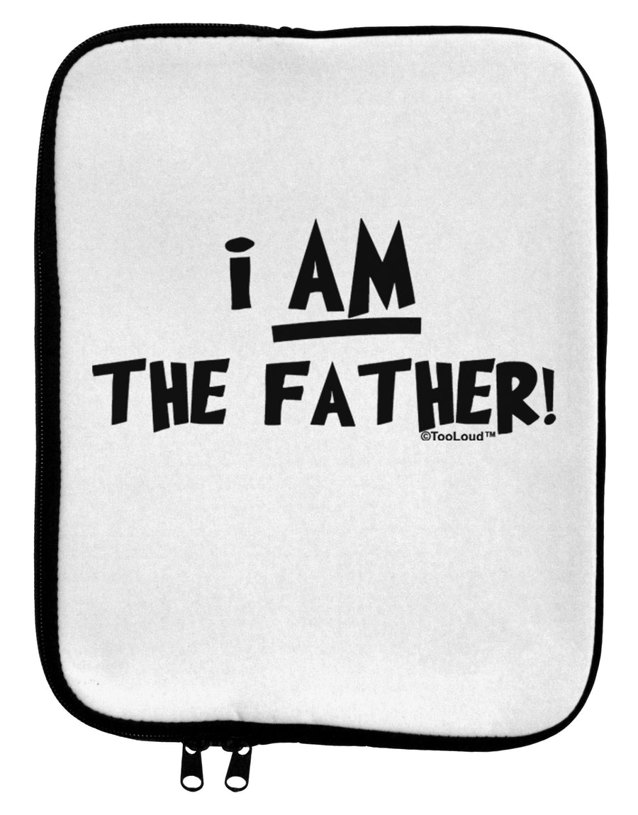 I Am The Father 9 x 11.5 Tablet Sleeve by TooLoud-TooLoud-White-Black-Davson Sales