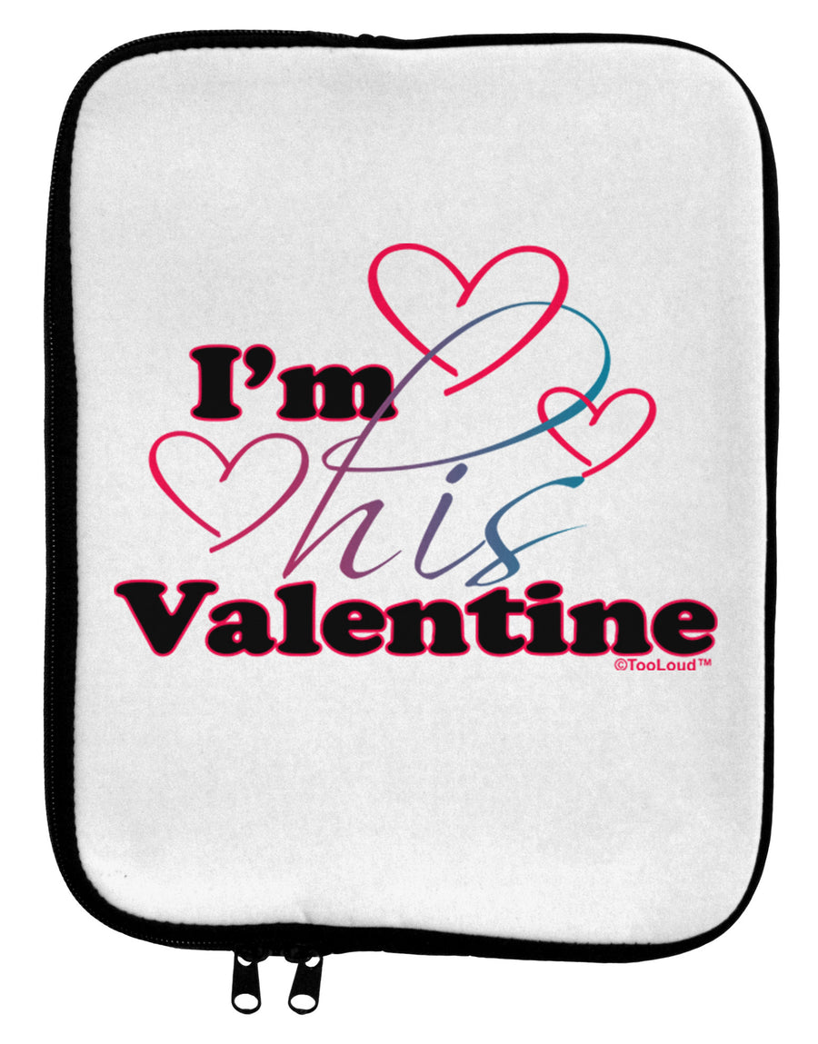 I'm HIS Valentine 9 x 11.5 Tablet Sleeve-TooLoud-White-Black-Davson Sales