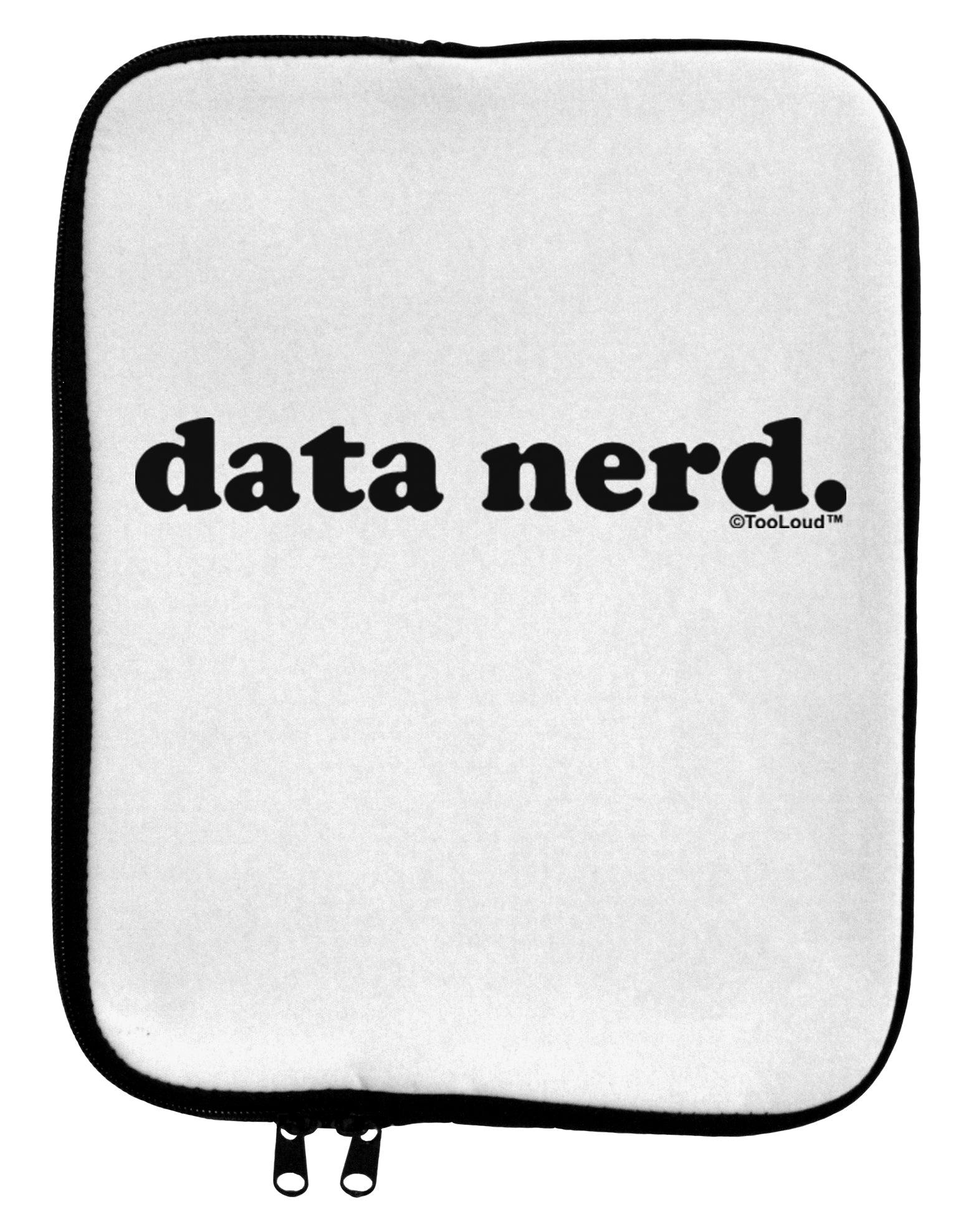 Data Nerd Simple Text 9 x 11.5 Tablet Sleeve by TooLoud-TooLoud-White-Black-Davson Sales