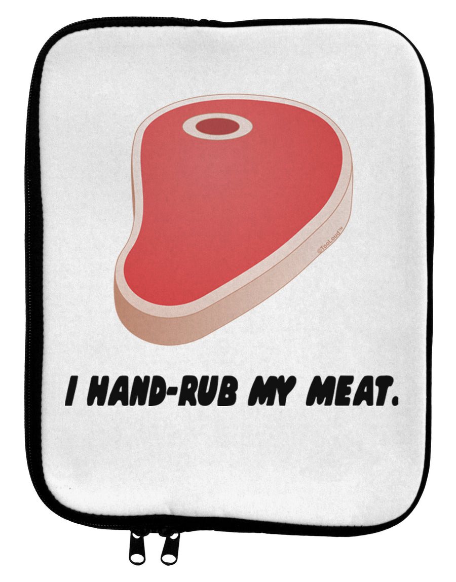 I Hand-Rub My Meat - Steak 9 x 11.5 Tablet Sleeve by TooLoud-TooLoud-White-Black-Davson Sales