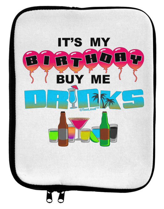 Birthday - Buy Me Drinks 9 x 11.5 Tablet Sleeve-TooLoud-White-Black-Davson Sales