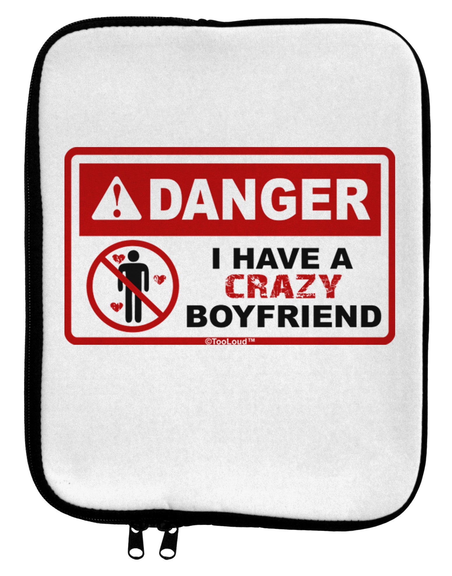 Danger - Crazy Boyfriend 9 x 11.5 Tablet Sleeve-TooLoud-White-Black-Davson Sales