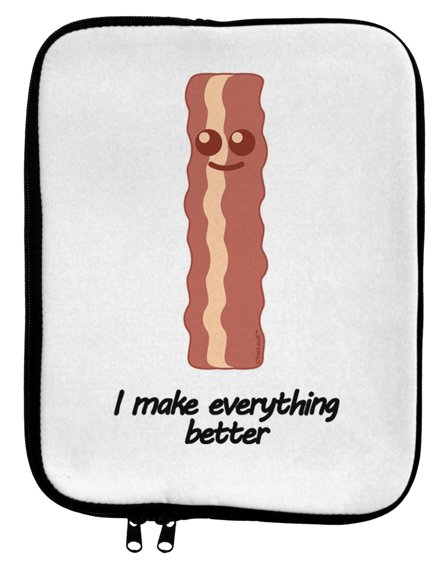 Bacon - I Make Everything Better 9 x 11.5 Tablet Sleeve-TooLoud-White-Black-Davson Sales