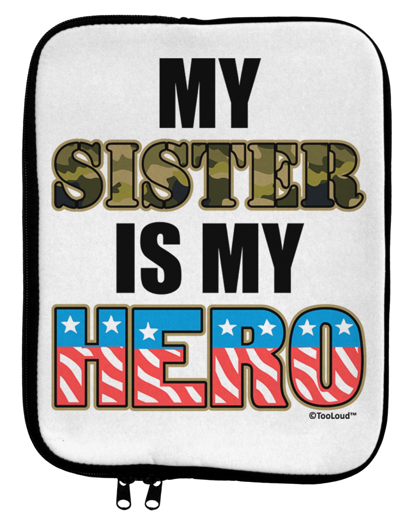 My Sister is My Hero - Armed Forces 9 x 11.5 Tablet Sleeve by TooLoud-TooLoud-White-Black-Davson Sales