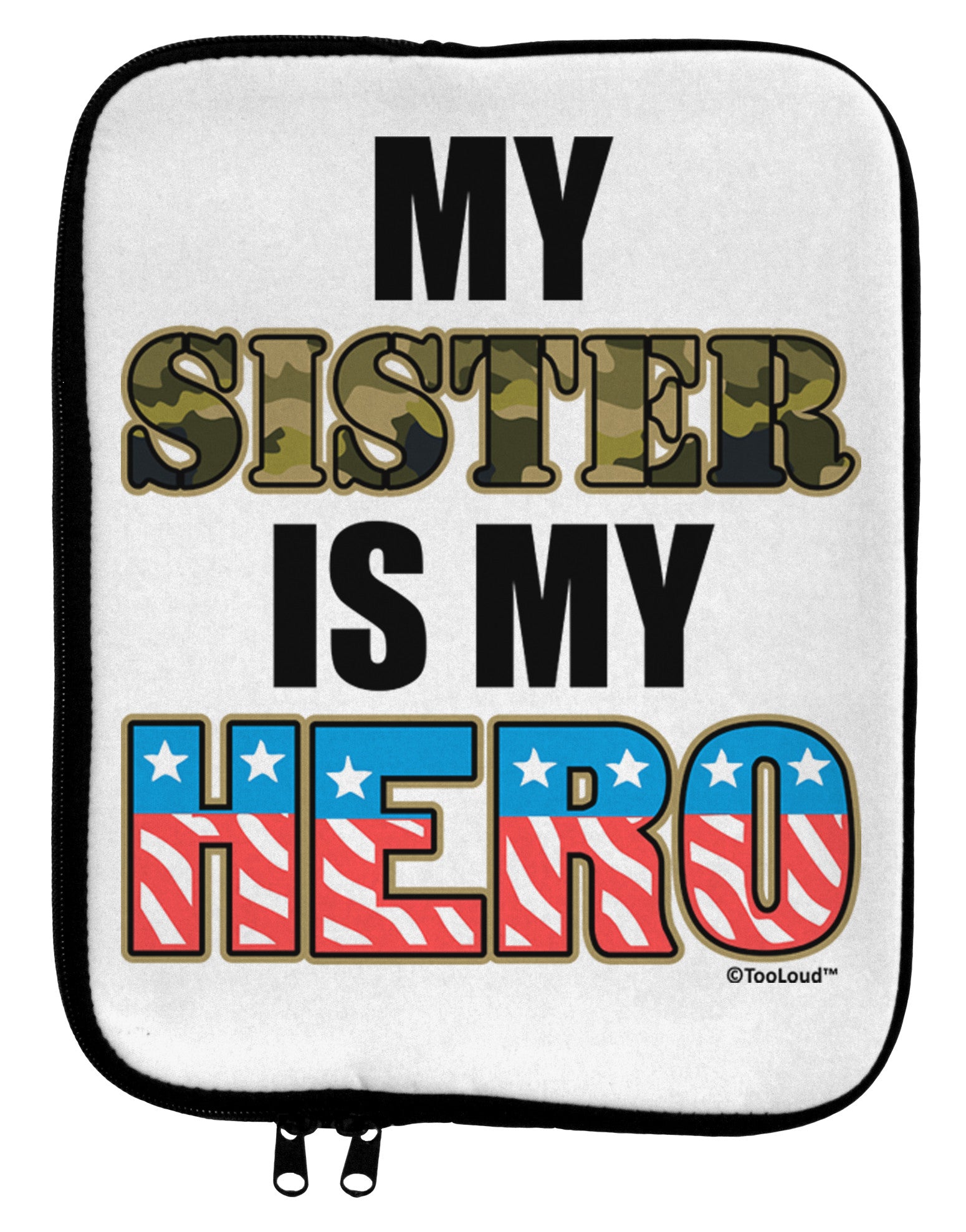 My Sister is My Hero - Armed Forces 9 x 11.5 Tablet Sleeve by TooLoud-TooLoud-White-Black-Davson Sales