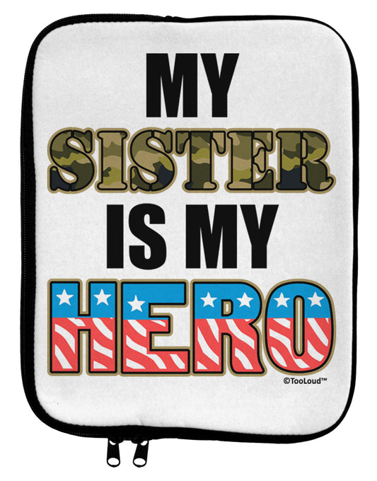 My Sister is My Hero - Armed Forces 9 x 11.5 Tablet Sleeve by TooLoud-TooLoud-White-Black-Davson Sales