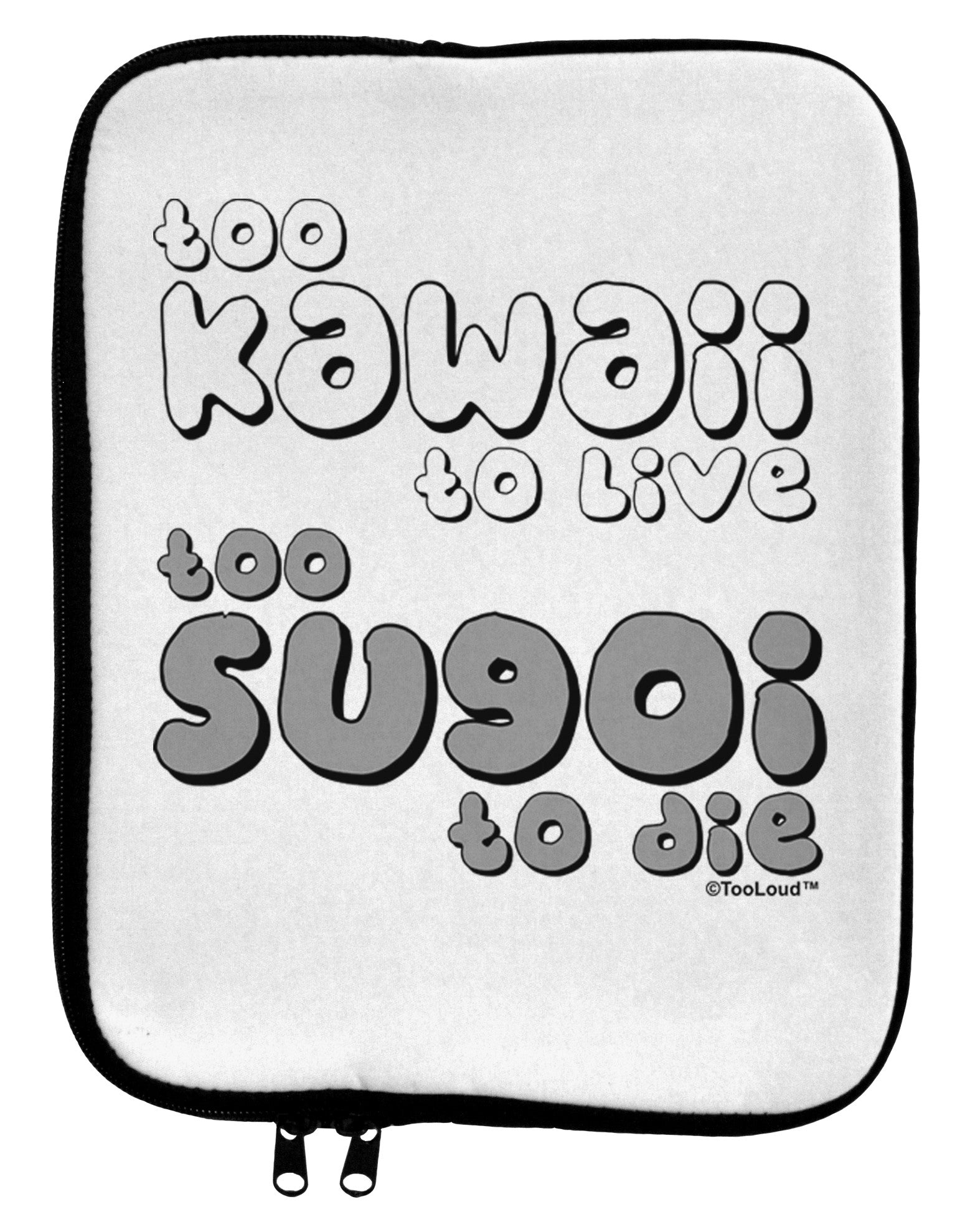 Too Kawaii to Live - B&W 9 x 11.5 Tablet Sleeve by TooLoud-TooLoud-White-Black-Davson Sales