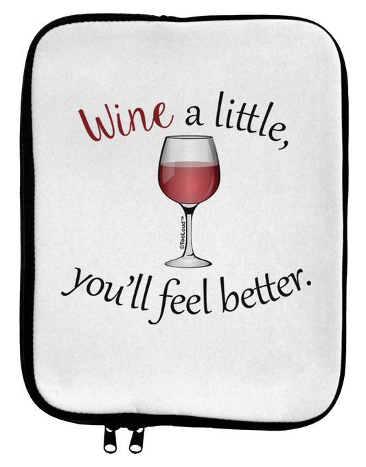 Wine a Little 9 x 11.5 Tablet Sleeve by TooLoud-TooLoud-White-Black-Davson Sales