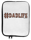 Hashtag Dadlife 9 x 11.5 Tablet Sleeve by TooLoud-TooLoud-White-Black-Davson Sales