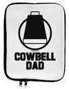 Cowbell Dad 9 x 11.5 Tablet Sleeve by TooLoud-TooLoud-White-Black-Davson Sales