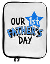 Our 1st Father's Day 9 x 11.5 Tablet Sleeve by TooLoud-TooLoud-White-Black-Davson Sales