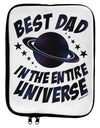 Best Dad in the Entire Universe - Galaxy Print 9 x 11.5 Tablet Sleeve by TooLoud-TooLoud-White-Black-Davson Sales