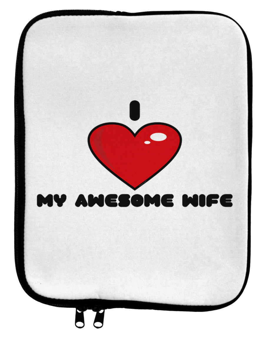 I Heart My Awesome Wife 9 x 11.5 Tablet Sleeve by TooLoud-TooLoud-White-Black-Davson Sales