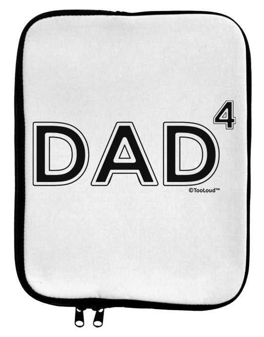 Dad to the Fourth Power - Dad of Four 9 x 11.5 Tablet Sleeve by TooLoud-TooLoud-White-Black-Davson Sales