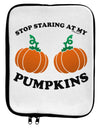 Stop Staring At My Pumpkins 9 x 11.5 Tablet Sleeve by TooLoud-TooLoud-White-Black-Davson Sales