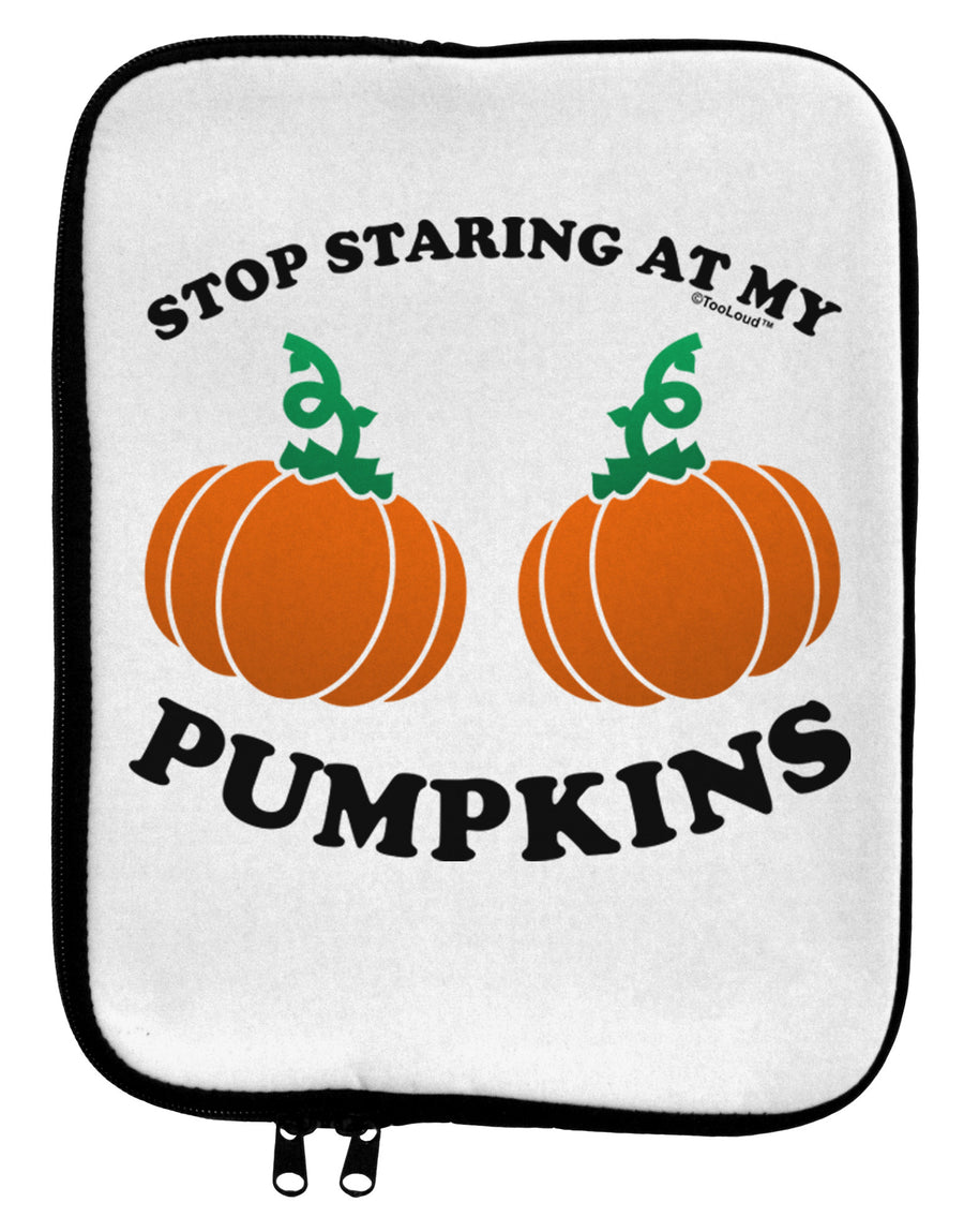 Stop Staring At My Pumpkins 9 x 11.5 Tablet Sleeve by TooLoud-TooLoud-White-Black-Davson Sales