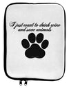 I Just Want To Drink Wine And Save Animals 9 x 11.5 Tablet Sleeve by TooLoud-TooLoud-White-Black-Davson Sales