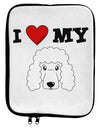 I Heart My - Cute Poodle Dog - White 9 x 11.5 Tablet Sleeve by TooLoud-TooLoud-White-Black-Davson Sales