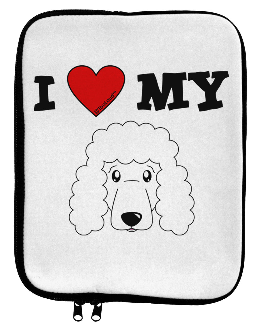 I Heart My - Cute Poodle Dog - White 9 x 11.5 Tablet Sleeve by TooLoud-TooLoud-White-Black-Davson Sales