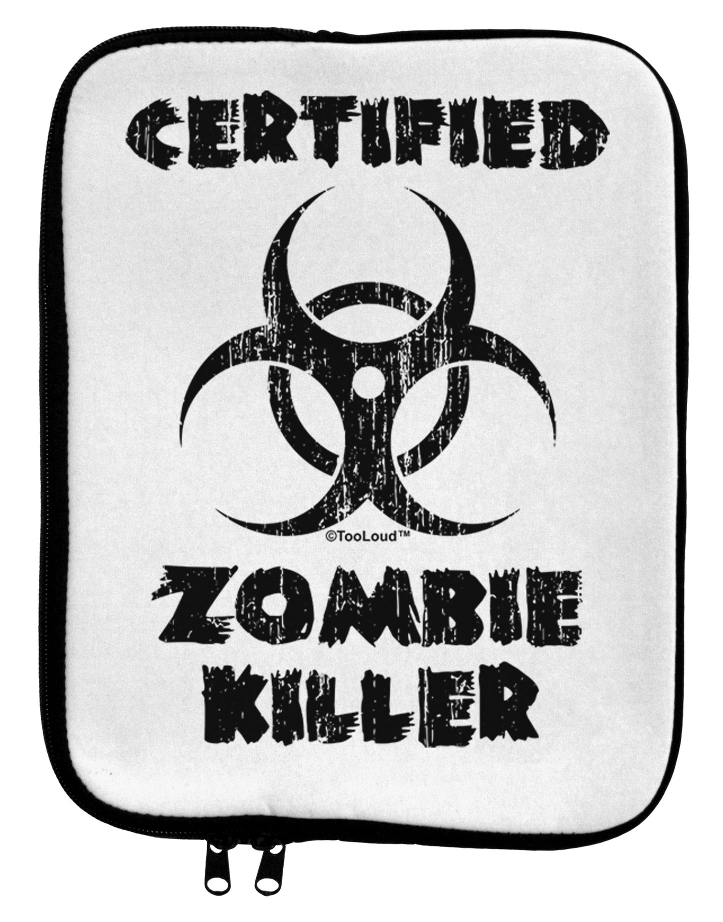 Certified Zombie Killer - Biohazard 9 x 11.5 Tablet Sleeve by TooLoud-TooLoud-White-Black-Davson Sales