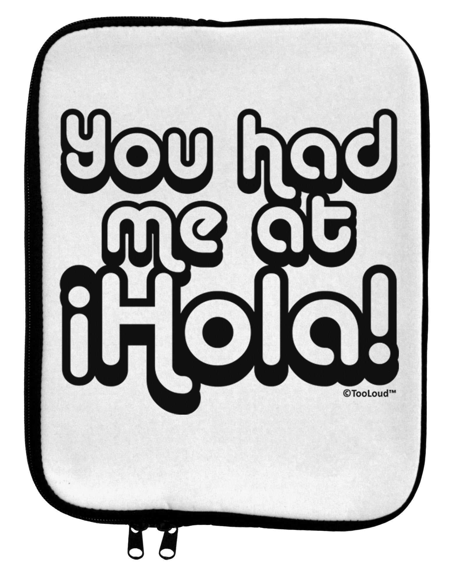 You Had Me at Hola 9 x 11.5 Tablet Sleeve by TooLoud-TooLoud-White-Black-Davson Sales