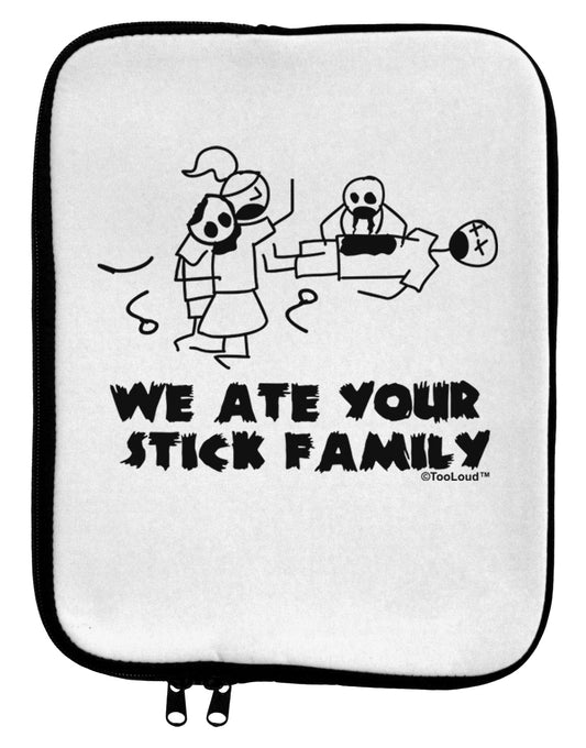 We Ate Your Stick Family - Funny 9 x 11.5 Tablet Sleeve by TooLoud-TooLoud-White-Black-Davson Sales