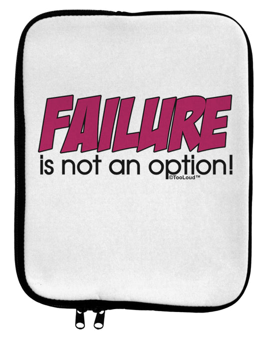 Failure Is Not An Option 9 x 11.5 Tablet Sleeve by TooLoud-TooLoud-White-Black-Davson Sales