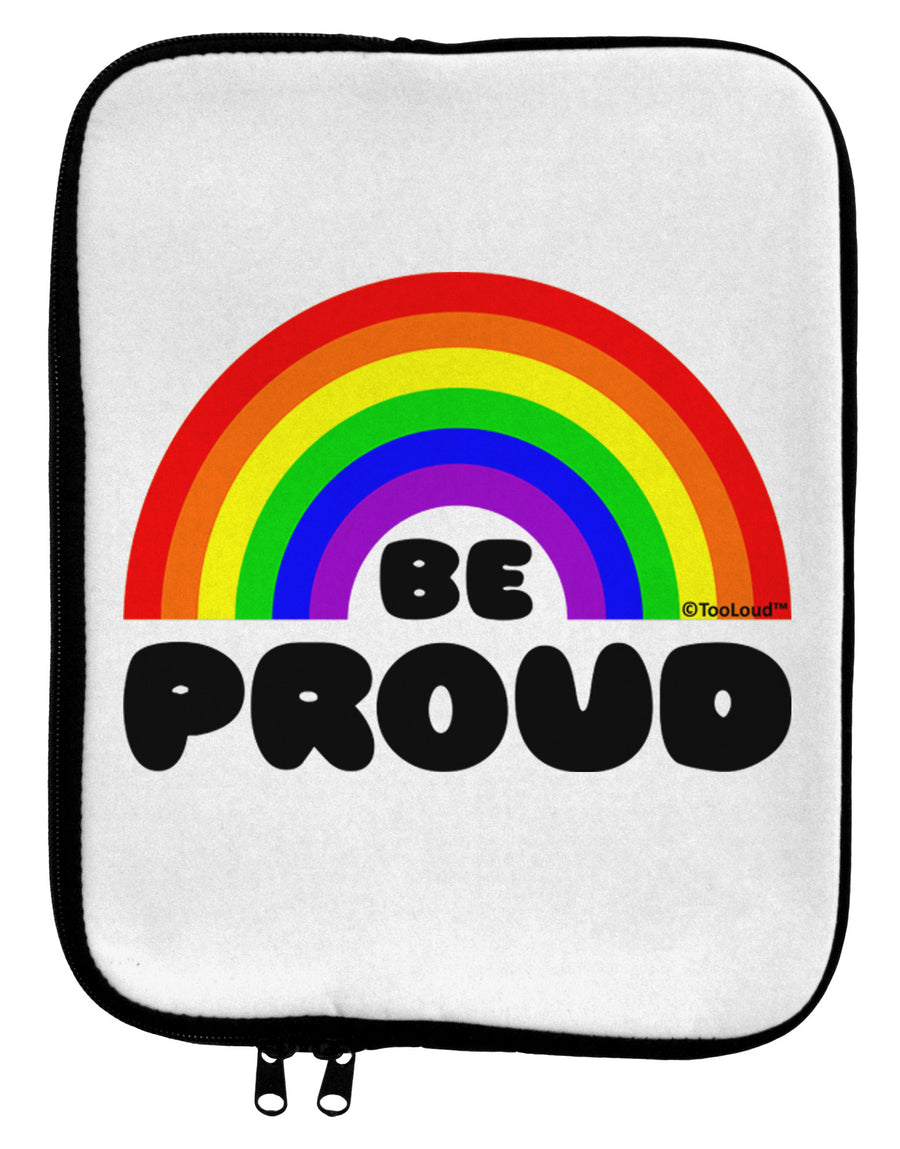 Rainbow - Be Proud Gay Pride 9 x 11.5 Tablet Sleeve by TooLoud-TooLoud-White-Black-Davson Sales