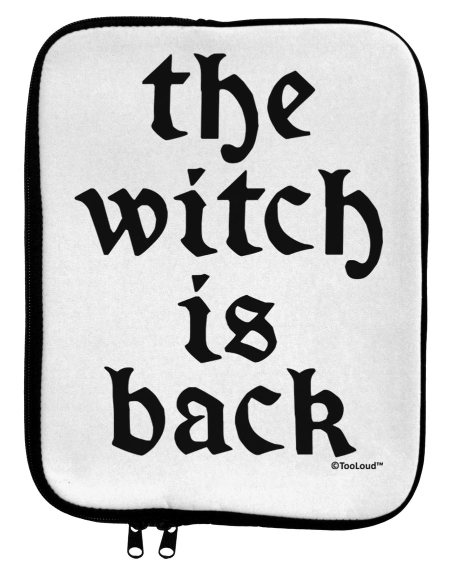 The Witch Is Back 9 x 11.5 Tablet Sleeve by TooLoud-TooLoud-White-Black-Davson Sales