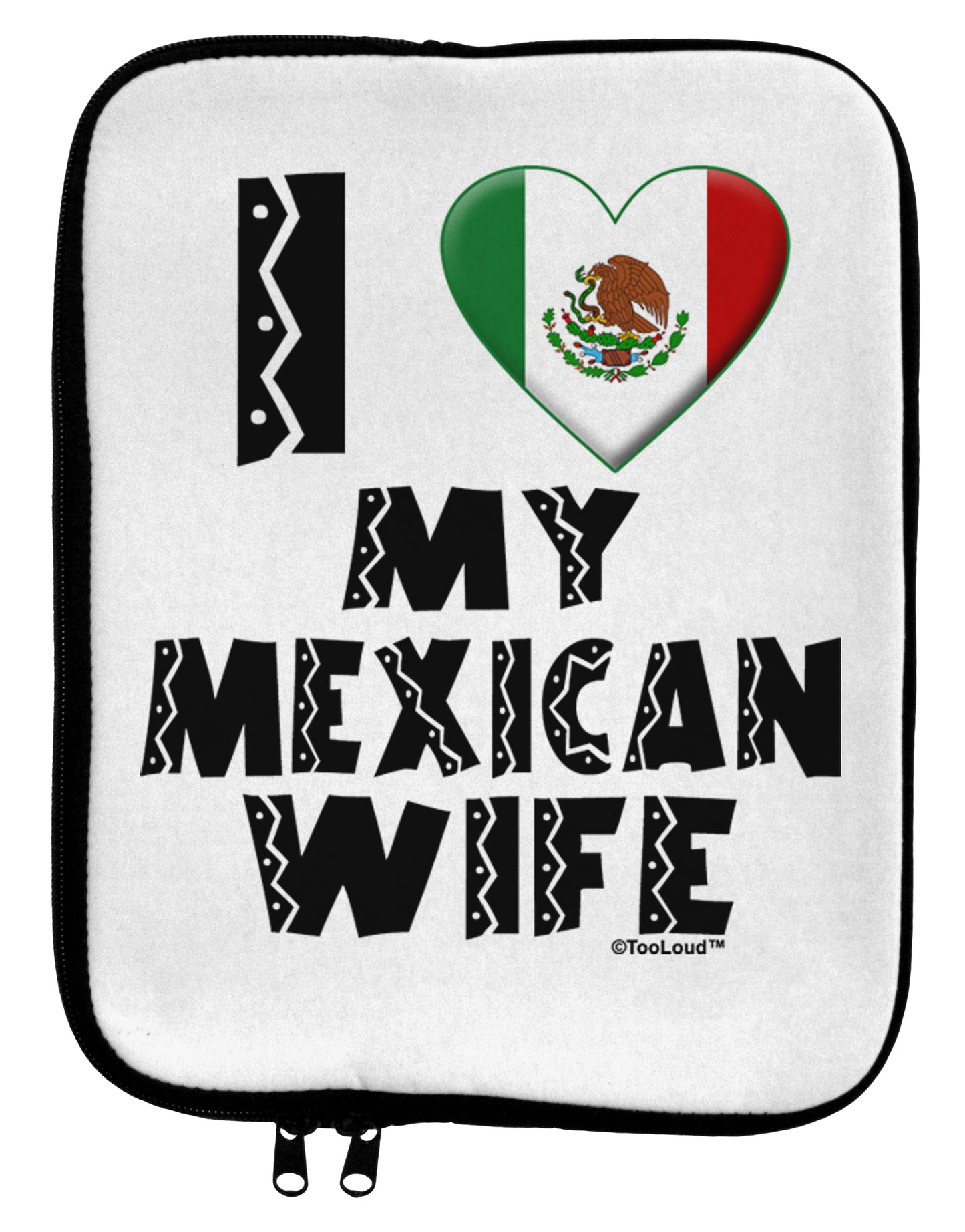 I Heart My Mexican Wife 9 x 11.5 Tablet Sleeve by TooLoud-TooLoud-White-Black-Davson Sales
