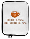 Pumpkin Spice and Everything Nice 9 x 11.5 Tablet Sleeve-TooLoud-White-Black-Davson Sales