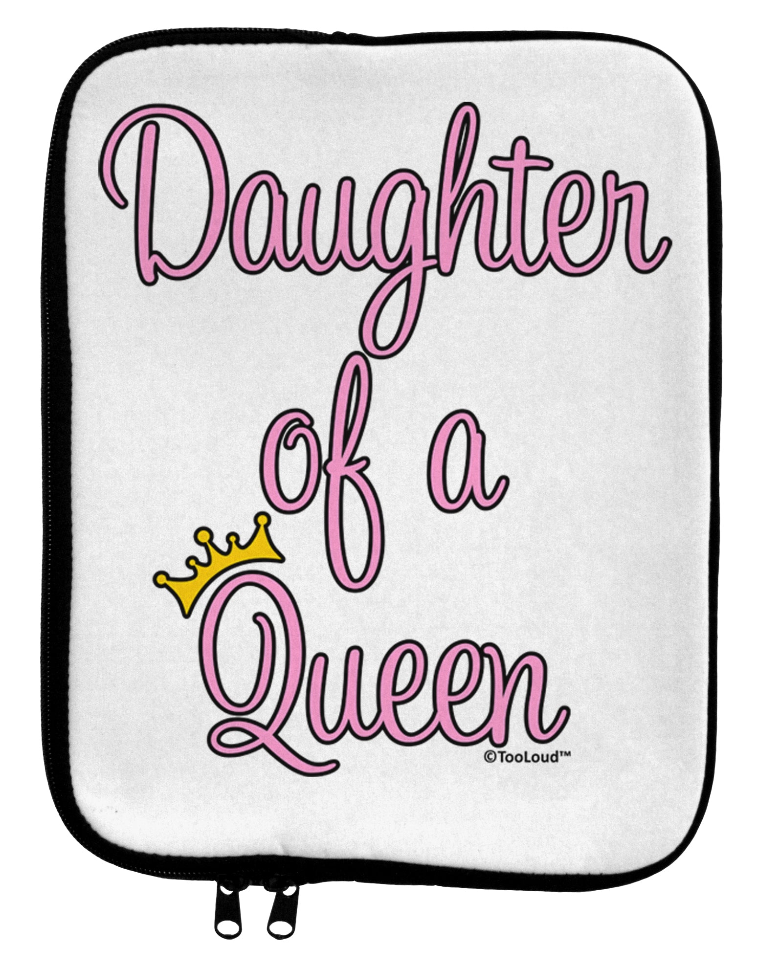 Daughter of a Queen - Matching Mom and Daughter Design 9 x 11.5 Tablet Sleeve by TooLoud-TooLoud-White-Black-Davson Sales