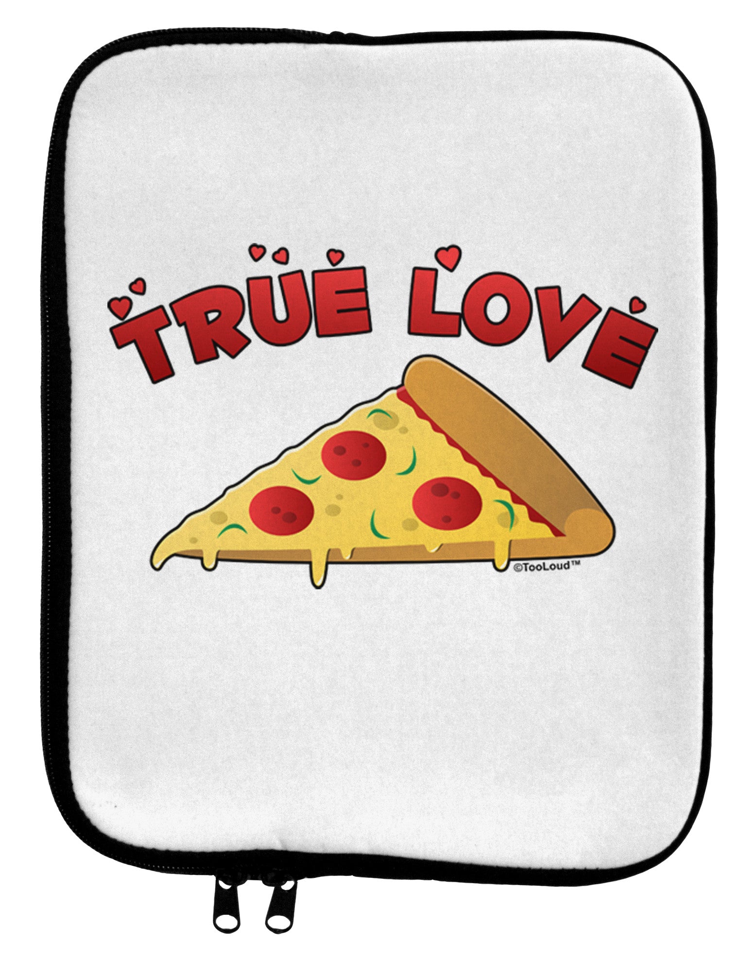 True Love - Pizza 9 x 11.5 Tablet Sleeve-TooLoud-White-Black-Davson Sales