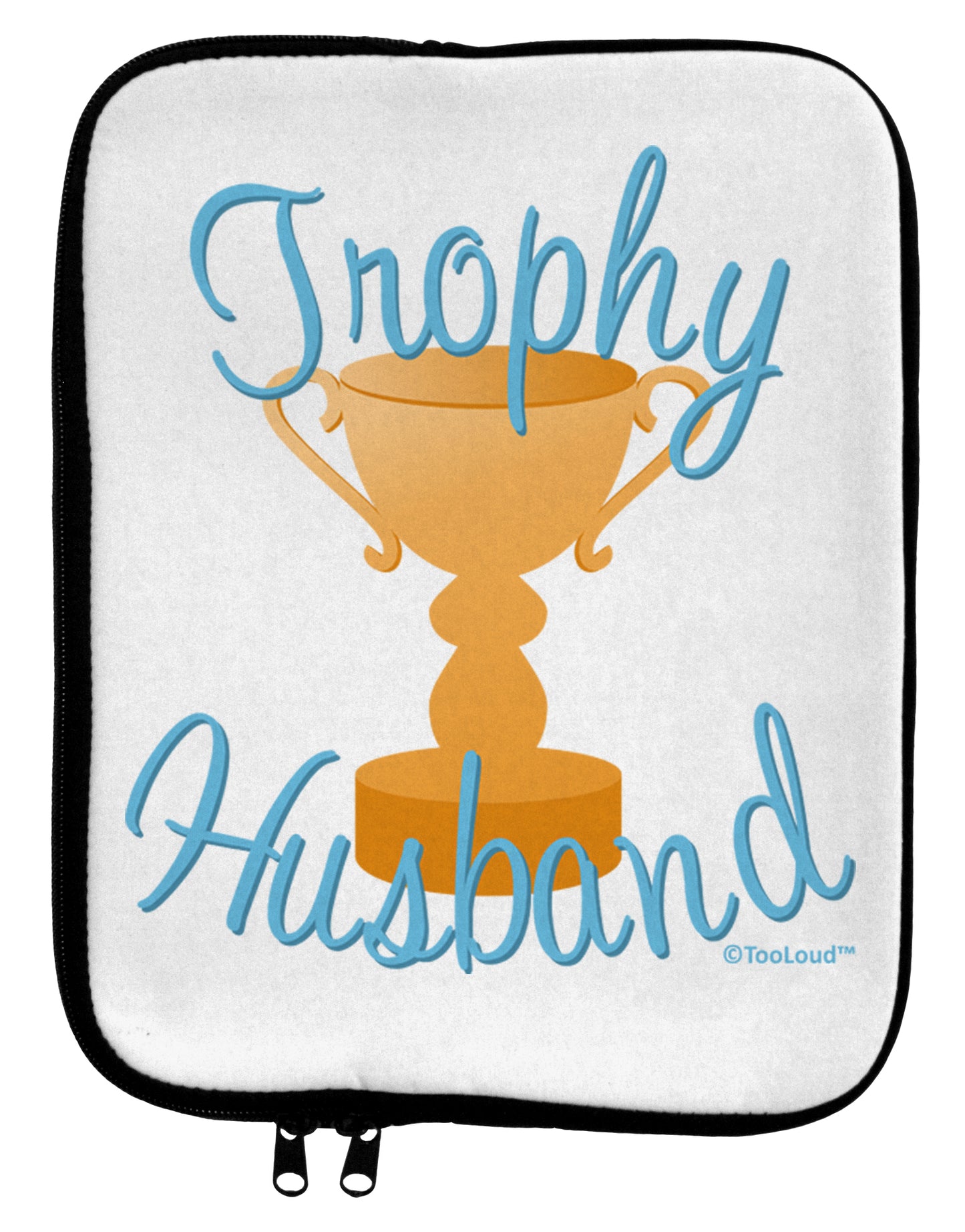 Trophy Husband Design 9 x 11.5 Tablet Sleeve by TooLoud-TooLoud-White-Black-Davson Sales
